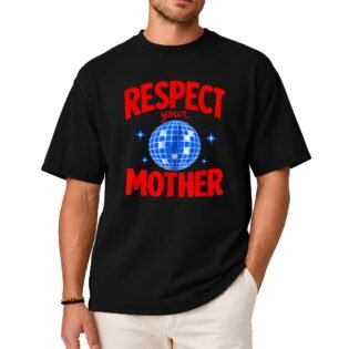 Respect Your Mother Shirt