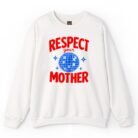 Respect Your Mother Sweatshirt