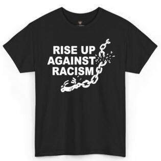 Rise Up Against Racism Shirt