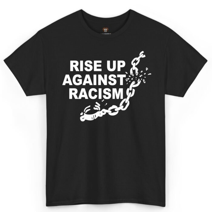 Rise Up Against Racism Shirt Rise Up Against Racism Shirt