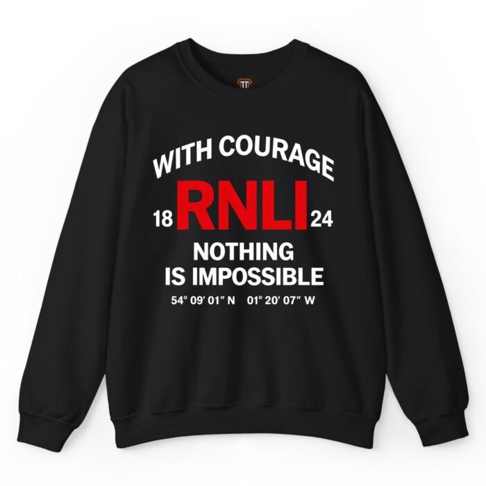 With Courage Nothing Is Impossible RNLI Sweatshirt With Courage Nothing Is Impossible RNLI Sweatshirt