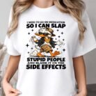 I Need to Go On Medication So I Can Slap Stupid People Shirt