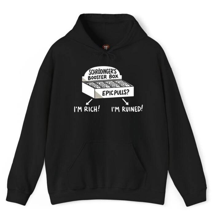Schrödinger's Booster Box Epic Pulls I'm Rich I'm Ruined Hoodie
