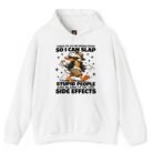 I Need to Go On Medication So I Can Slap Stupid People Hoodie
