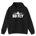 So Fly Airplane Hoodie for Flight Attendants, Pilots & Cabin Crew