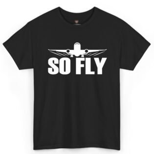 So Fly Airplane Shirt for Flight Attendants, Pilots & Cabin Crew