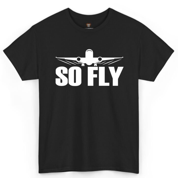 So Fly Airplane Shirt for Flight Attendants, Pilots & Cabin Crew So Fly Airplane Shirt for Flight Attendants, Pilots & Cabin Crew