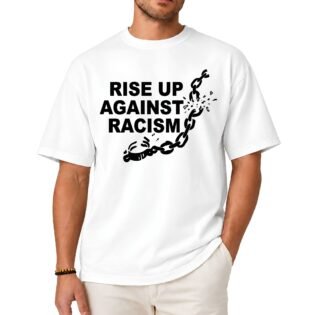Rise Up Against Racism Shirt Rise Up Against Racism Shirt