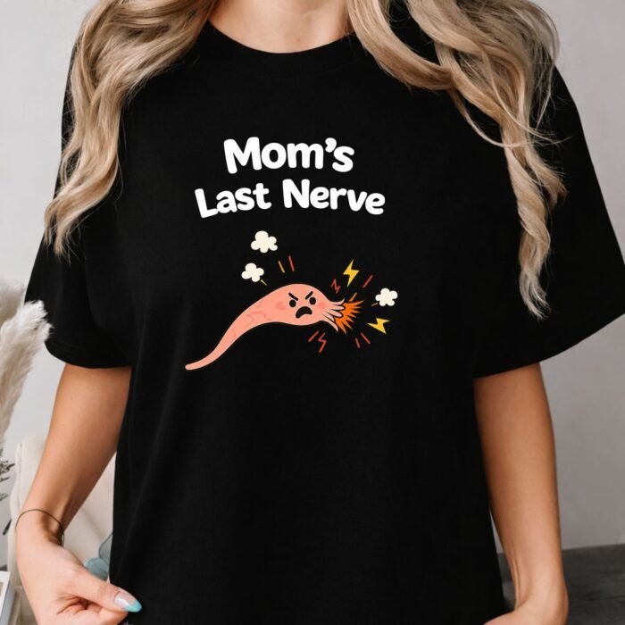 Mom's Last Nerve Shirt Mom's Last Nerve Shirt