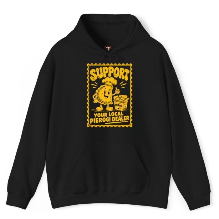 Support Your Local Pierogi Dealer Hoodie Support Your Local Pierogi Dealer Hoodie