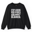 Stop Asking Who Scored Ask Who Blocked Sweatshirt