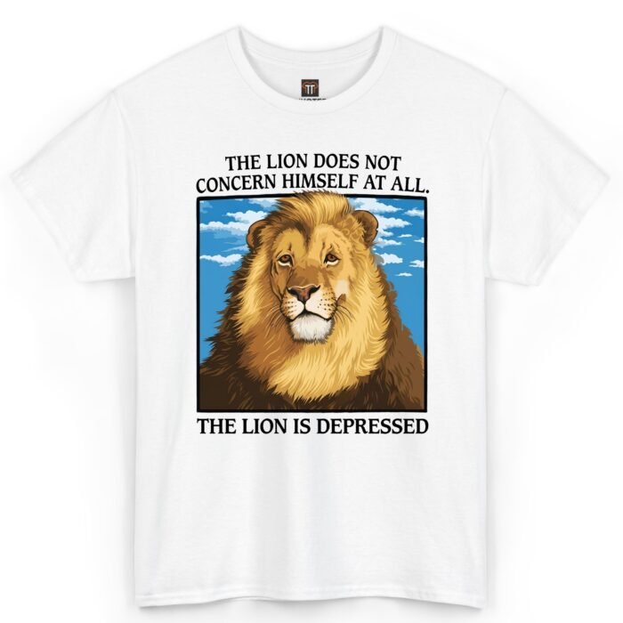 The Lion Is Depressed Shirt The Lion Is Depressed Shirt