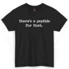 There's a Peptide for That Shirt