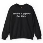 There's a Peptide for That Sweatshirt