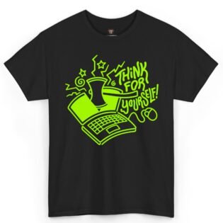 Think For Yourself Computer Shirt