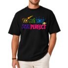To Me You Are Perfect Shirt