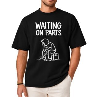 Waiting On Parts Mechanic Shirt Waiting On Parts Mechanic Shirt