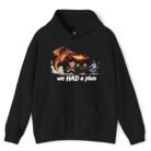 We Had a Plan Dragon Hoodie