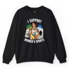 I Support Women's Sports Sweatshirt
