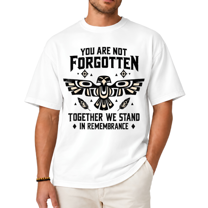 You Are Not Forgotten Orange Shirt Day Shirt You Are Not Forgotten Orange Shirt Day Shirt