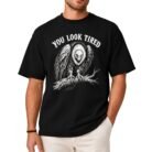 You Look Tired Vulture Shirt