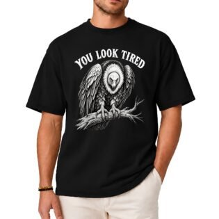 You Look Tired Vulture Shirt