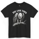 You Look Tired Vulture Shirt