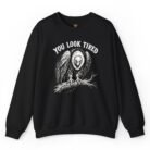 You Look Tired Vulture Sweatshirt