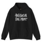 Antisocial Dog Mom Hoodie