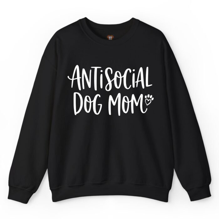 Antisocial Dog Mom Sweatshirt Antisocial Dog Mom Sweatshirt