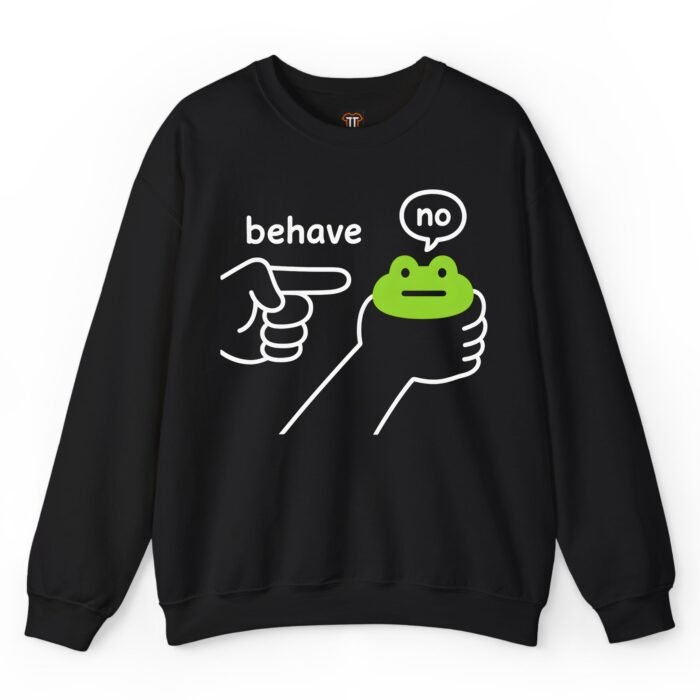 Behave No Frog Sweatshirt Behave No Frog Sweatshirt