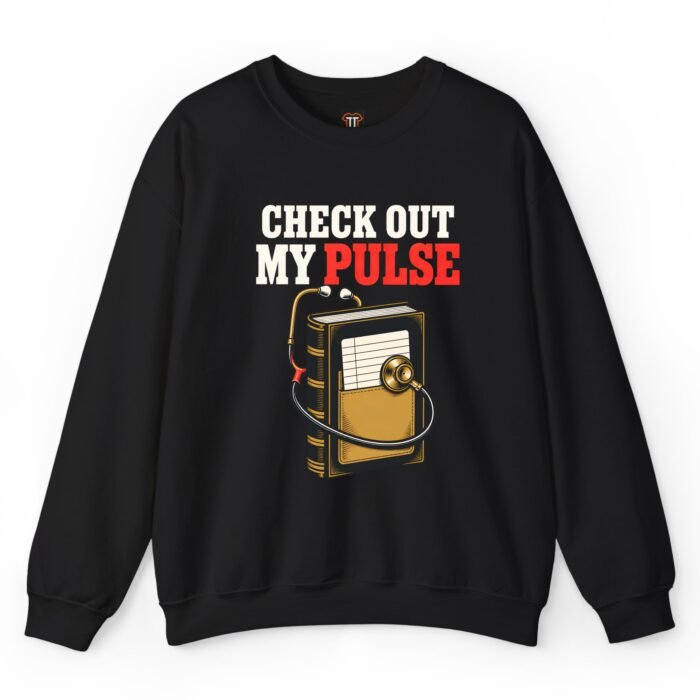 Check Out My Pulse Nurse Book Lover Sweatshirt Check Out My Pulse Nurse Book Lover Sweatshirt