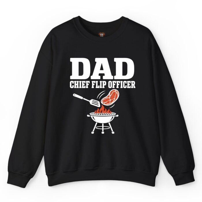 Dad Chief Flip Officer Sweatshirt Dad Chief Flip Officer Barbecue Grill Sweatshirt