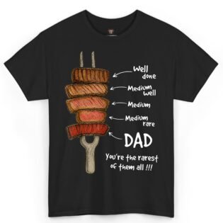Dad You're the Rarest of Them All Steak Shirt