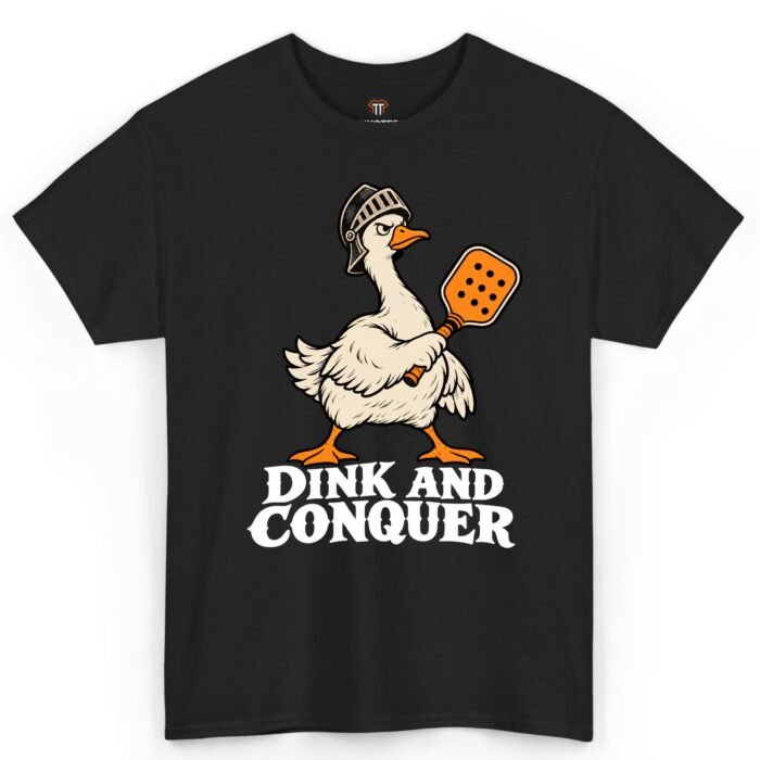 Dink and Conquer Pickleball Goose Shirt Dink and Conquer Shirt