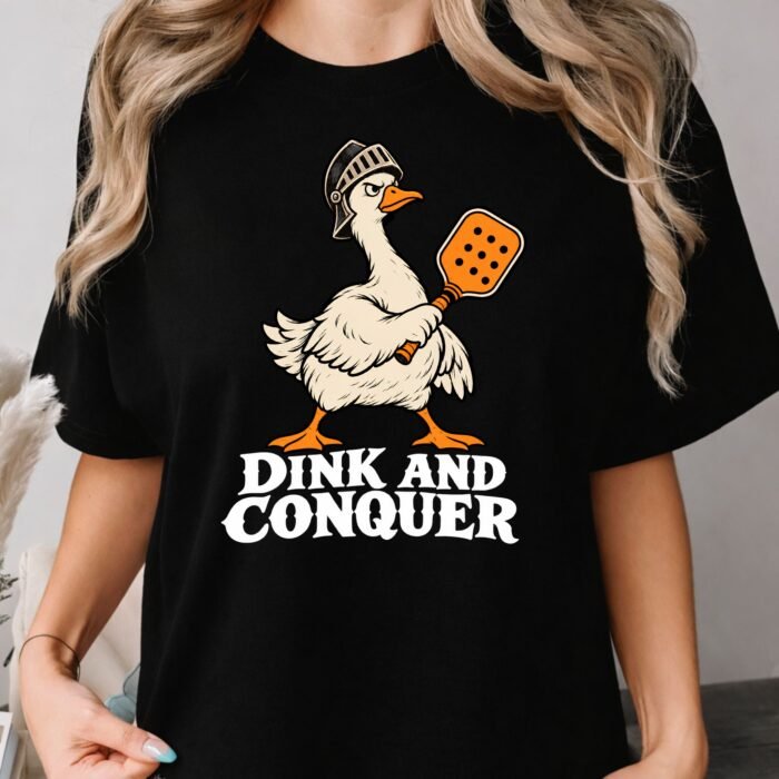 Dink and Conquer Pickleball Goose Shirt Dink and Conquer Pickleball Goose Shirt
