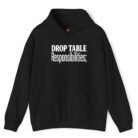 Drop Table Responsibilities Hoodie