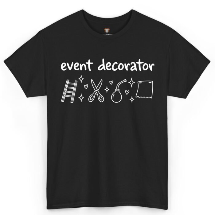 Event Decorator Shirt Event Decorator Shirt