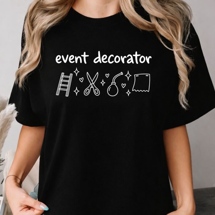 Event Decorator Shirt Event Decorator Shirt