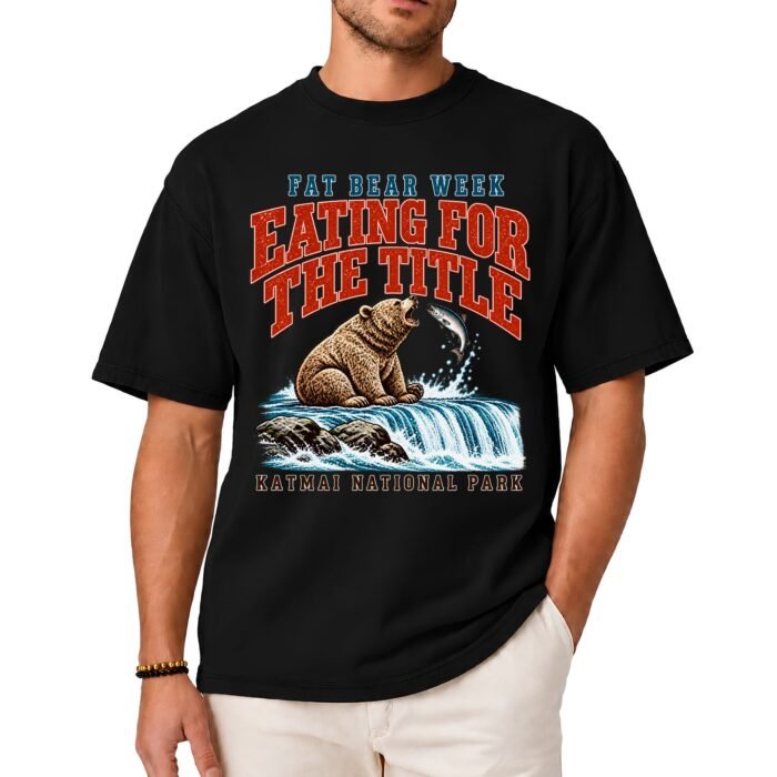 Fat Bear Week Eating for the Title Shirt Fat Bear Week Eating for the Title Katmai National Park Shirt