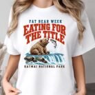 Fat Bear Week Eating for the Title Katmai National Park Shirt