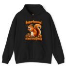 Hyperfocused on the Wrong Thing Squirrel Hoodie
