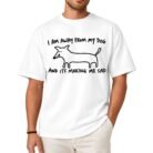 I Am Away From My Dog and It's Making Me Sad Shirt