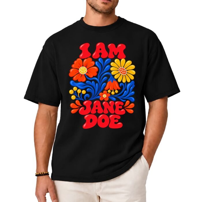 I Am Jane Doe Floral Shirt I Am Jane Doe Floral Shirt