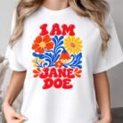 I Am Jane Doe Floral Shirt