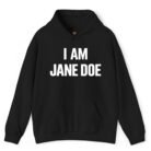 I Am Jane Doe Hoodie