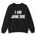 I Am Jane Doe Sweatshirt