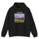 I Am Not TrainSphobic Hoodie