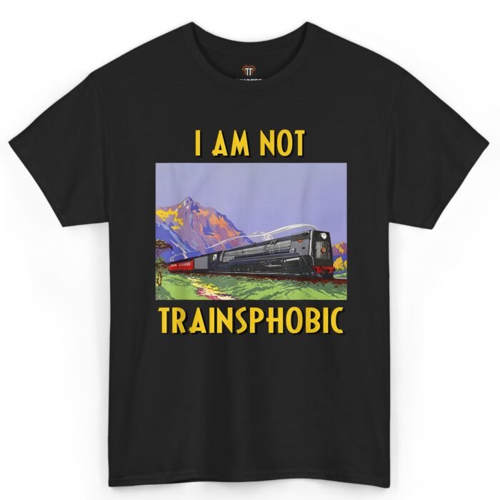I Am Not TrainSphobic Shirt I Am Not TrainSphobic Shirt