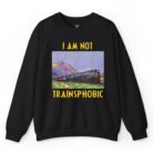 I Am Not TrainSphobic Sweatshirt